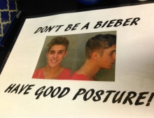 Don't be a Bieber. Have good posture.