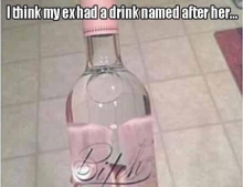 I think my ex had a drink named after her.