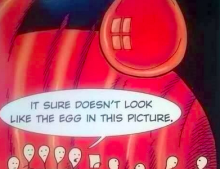 It sure doesn't look like the egg in this picture.