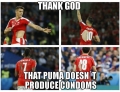 Thank God Puma doesn't produce condoms.