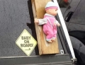 The classic literal baby on board is sure to get a laugh or two.