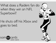 What does a Raiders fan do when they win the Super Bowl?