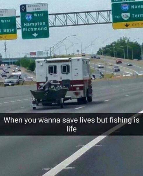 Fishing emergency.
