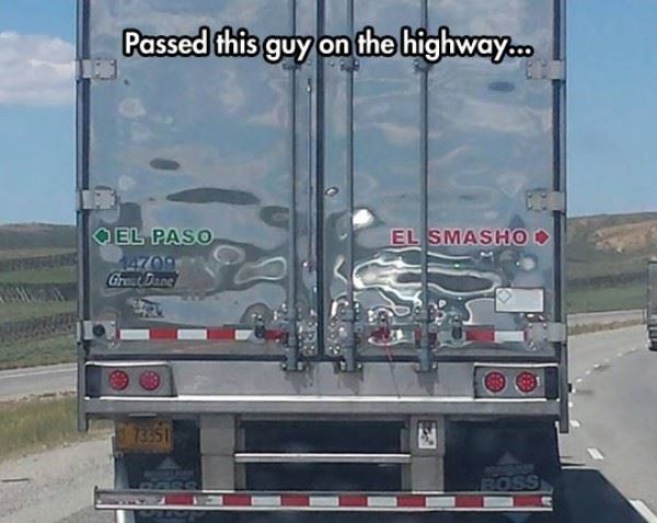 This Trucker Gives You Two Options. El Paso or El Smasho. Which Side Do You Choose?  RealFunny