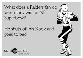 What does a Raiders fan do when they win the Super Bowl?