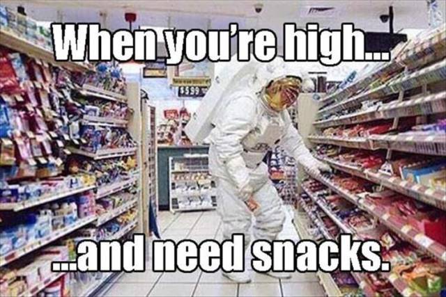 When you're high and need snacks.