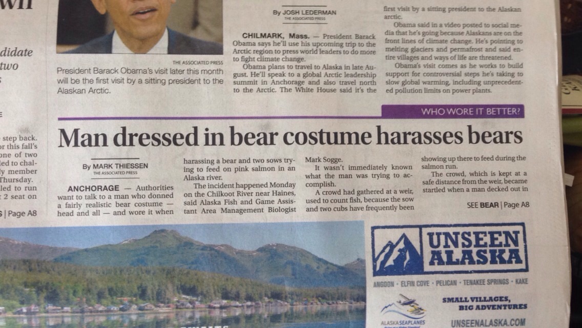 Alaska News Headline: Man dressed in bear costume harasses bears.