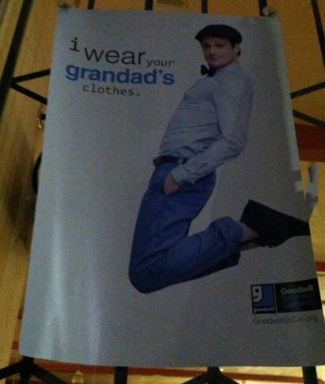 Goodwill just got much cooler after seeing this, “I wear your grandad's clothes” sign.