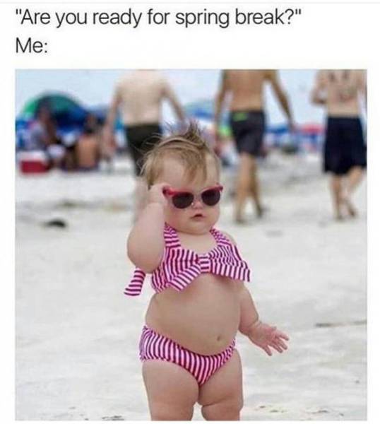 Are you ready for spring break?