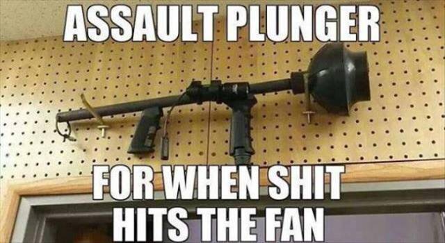 Assault plunger for when SHTF. Are you ready?