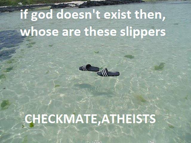 Checkmate, Atheists.