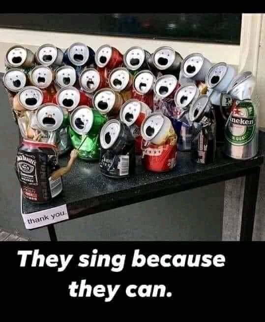 Beer can choir.