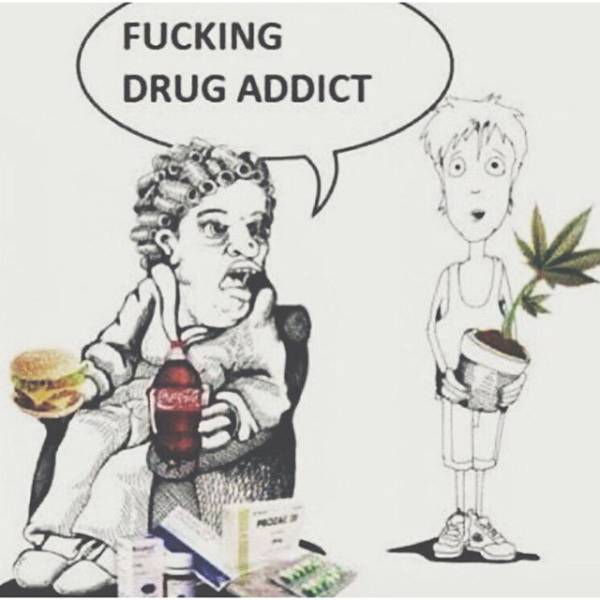 Drug addict irony.