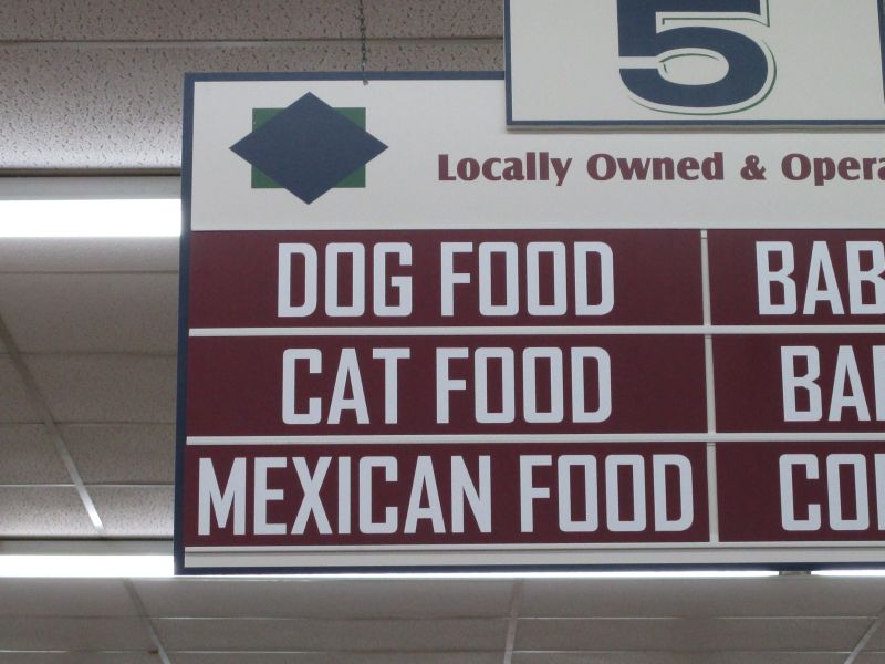 Dog Food, Cat Food and Mexican Food all in one convenient location.