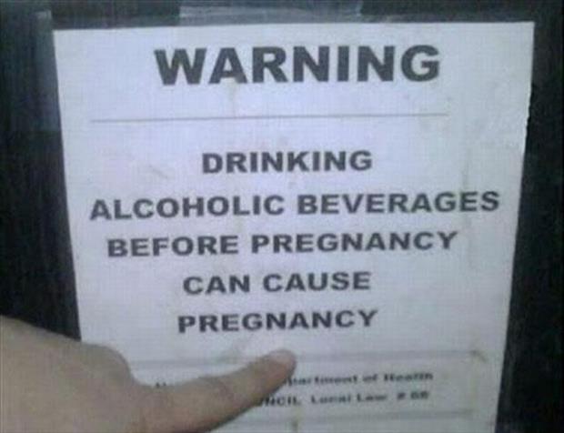 Drinking Alcoholic Beverages Before Pregnancy Can Cause Pregnancy.