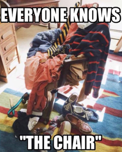 Everyone has that one chair in their house...