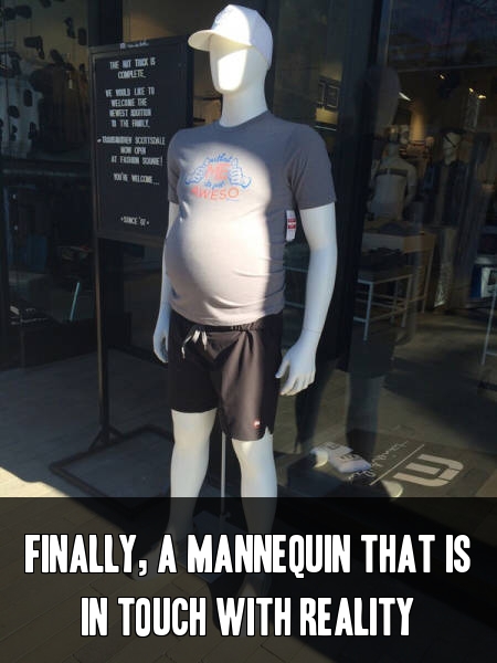 Finally, a mannequin that is in touch with reality.