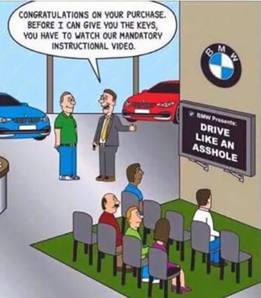 Finally, an explanation of why BMW owners drive like assholes.