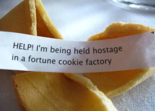 Fortune cookie hostage.