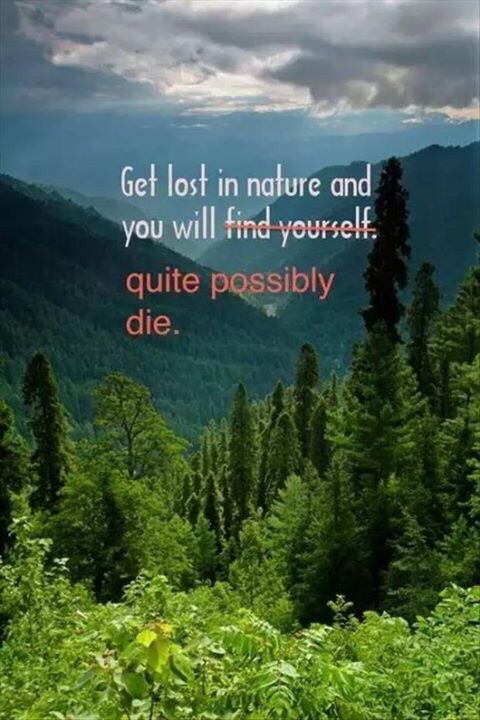 Get lost in  nature....