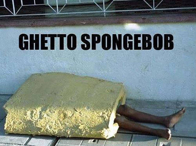 Ghetto SpongeBob SquarePants spotted in the hood.