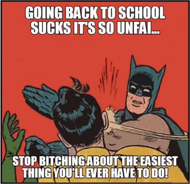 Going back to school sucks, it's so unfair.