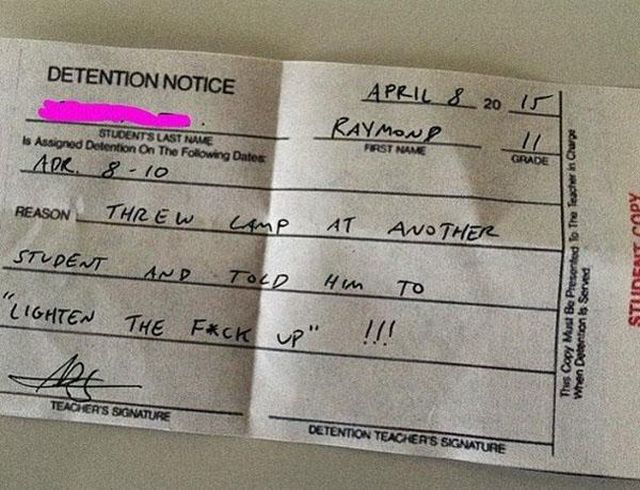 He got a detention notice at school but at least he had some humor about it.