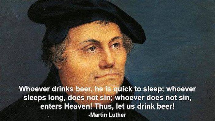 Beer is the way to Heaven.