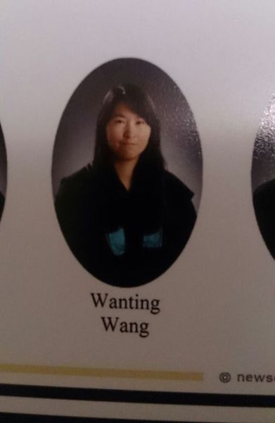 I am sure this girl named Wanting Wang was never teased in school.
