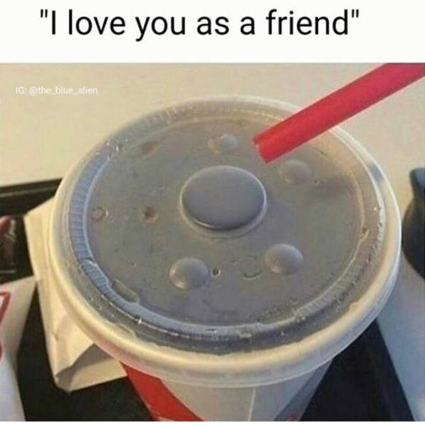 I love you as a friend.