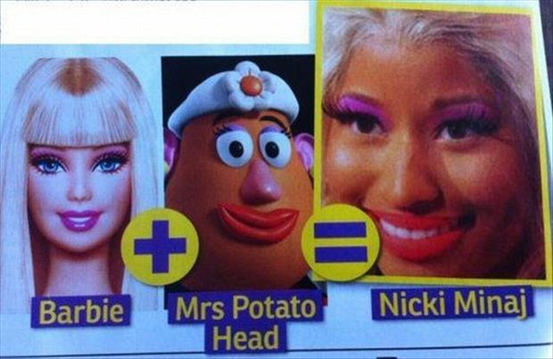 If  you combine the looks of Barbie and Mrs. Potato Head you get Nicki Minaj.