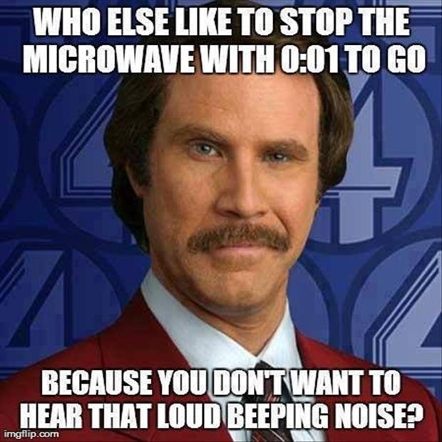 If You Stop Your Microwave With 1 Second Remaining So You Don't Have To Hear That Annoying Beep You Are Not Alone.