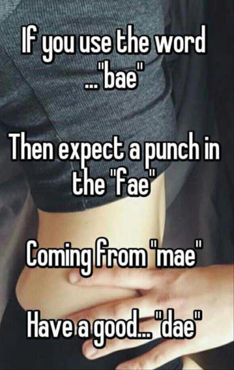 If you use the word 'bae'...