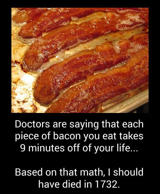 It's bacon and it is so worth it