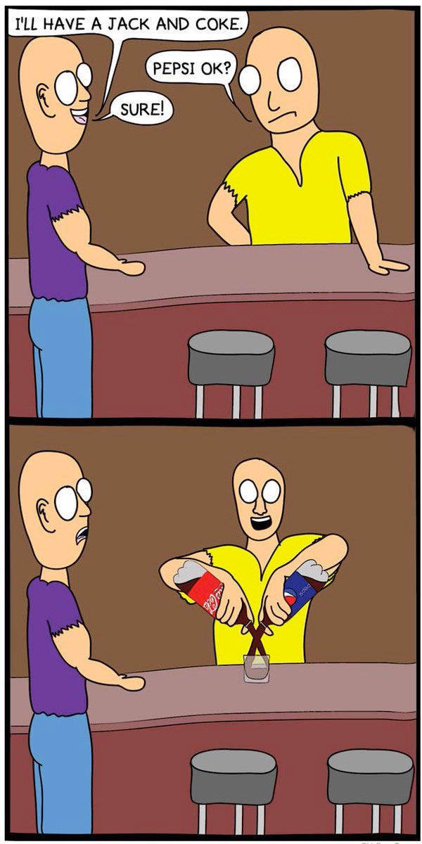 Jack and Coke and Pepsi.