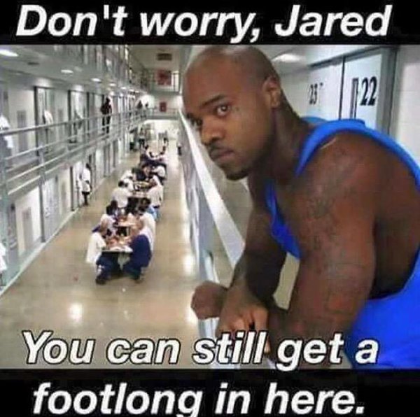 Jared Fogle can still get a footlong in prison.