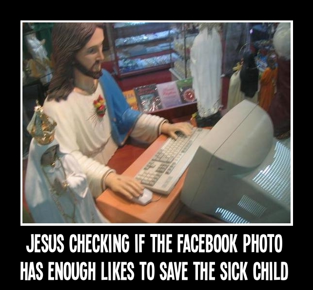 Jesus checking if the Facebook pic has enough likes to save the sick child. Like-farming scam exposed.