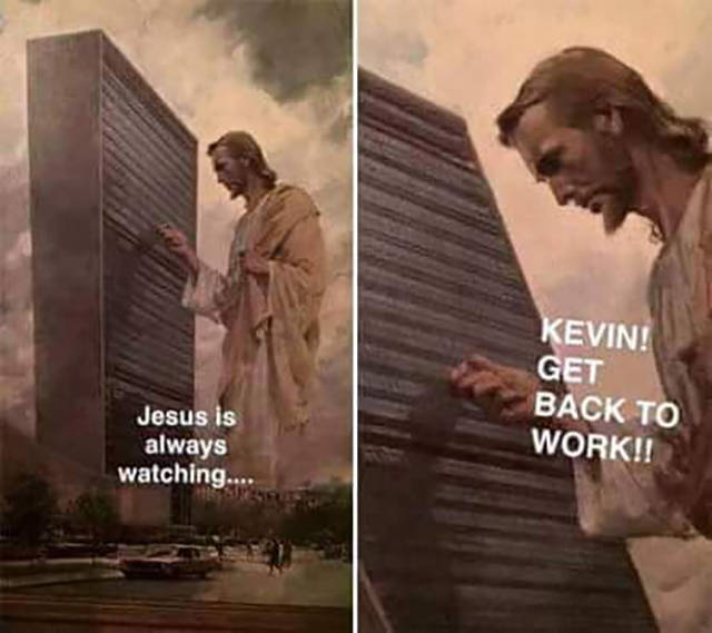 Jesus is always watching.