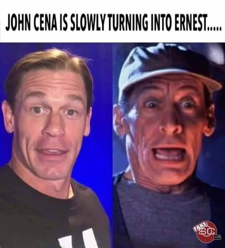 John Cena is slowly turning into Ernest.
