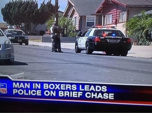 Man in boxers leads police on brief chase. 