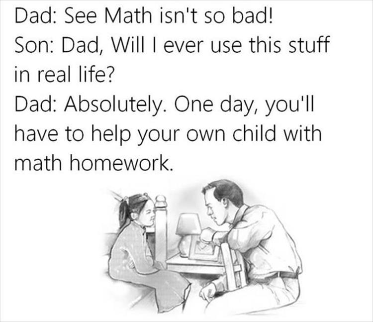 Math is useful in real life.