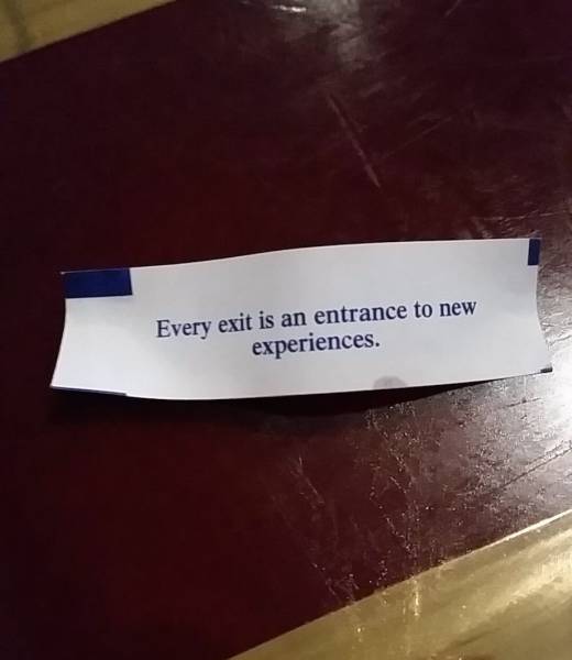 My fortune cookie said I should try anal.
