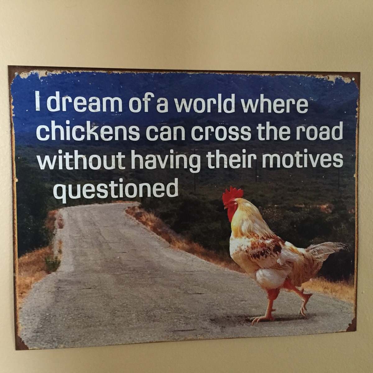Never again ask why chickens cross the road.