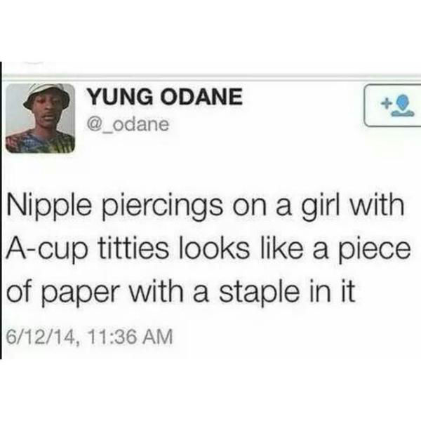 Nipple piercings don't always add sex appeal.
