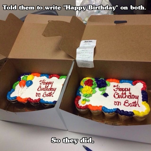 Ordered two cakes and told them to write 