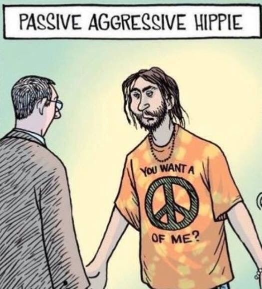 Passive Aggressive Hippie