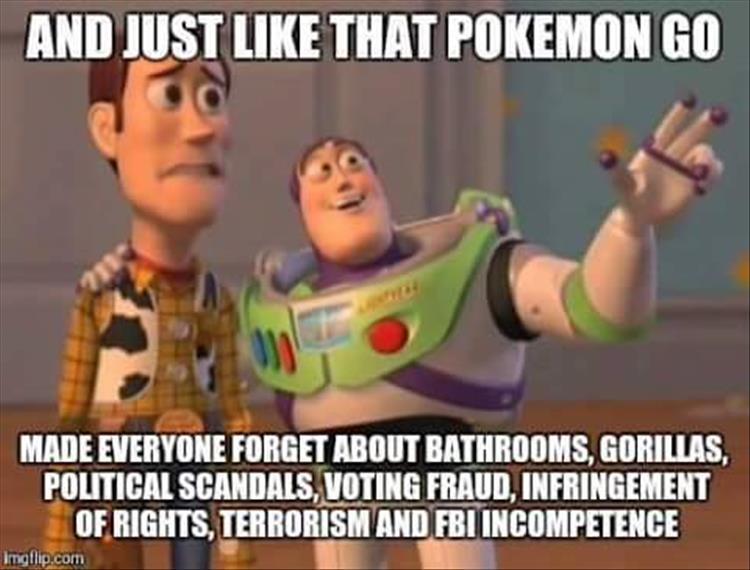 Pokémon Go: The ultimate distractor.