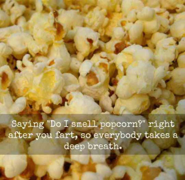 Popcorn fart.