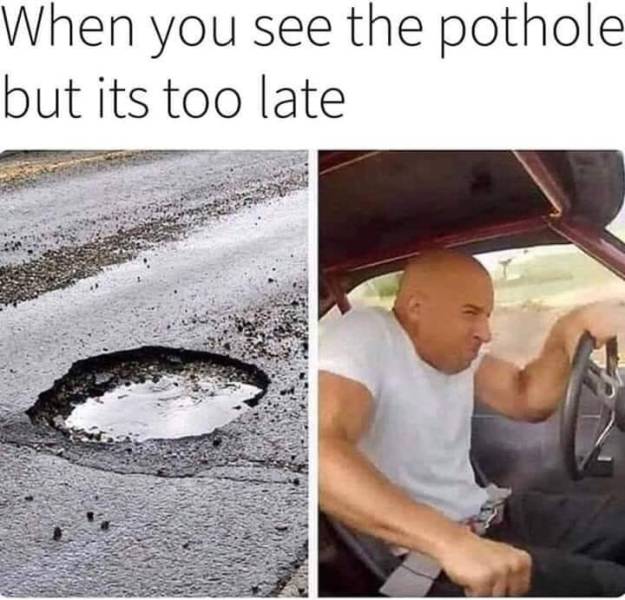 Pothole incoming!