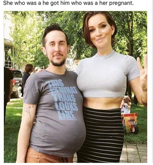 She who was a he got him who was a her pregnant.